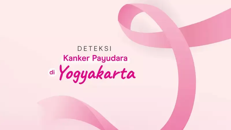 3 Tempat Deteksi Kanker Payudara di Yogyakarta