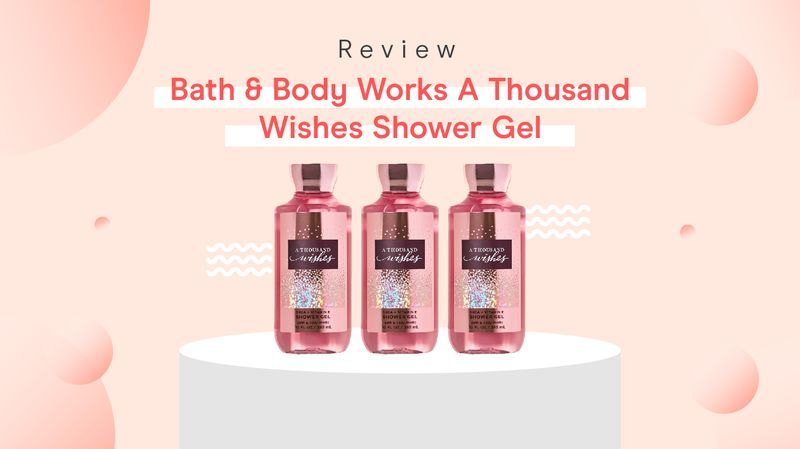 Review Bath & Body Works A Thousand Wishes Shower Gel oleh Moms Orami, Wanginya Segar!