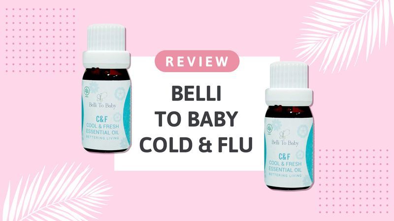 Review Jujur Belli To Baby Cold and Flu oleh Moms Orami, Cepat Meringankan Pilek dan Batuk Anak!