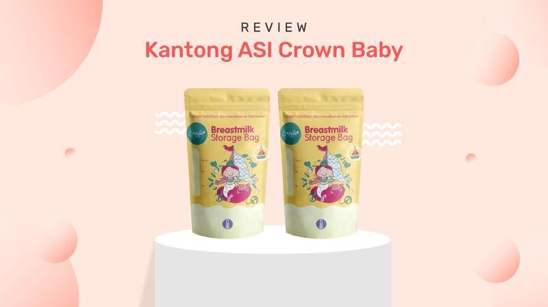 Review Kantong ASI Crown Baby oleh Moms Orami, Harga Terjangkau!