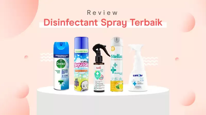 10 Review Jujur Disinfectant Spray Andalan Moms Orami untuk Bunuh Virus dan Bakteri