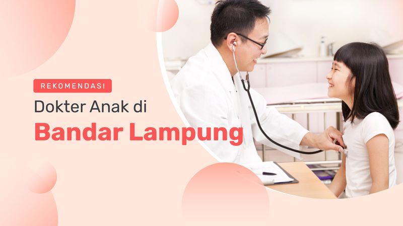 Catat 6 Rekomendasi Dokter Anak Bandar Lampung Terbaik