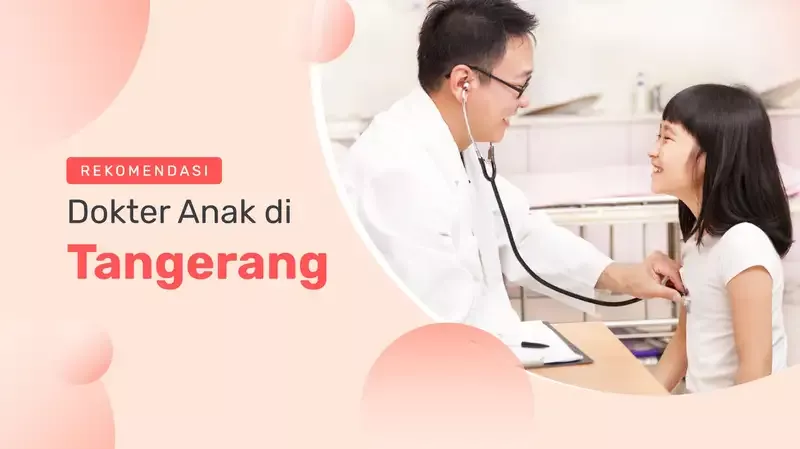 10 Rekomendasi Dokter Anak Tangerang, Moms Wajib Tahu!