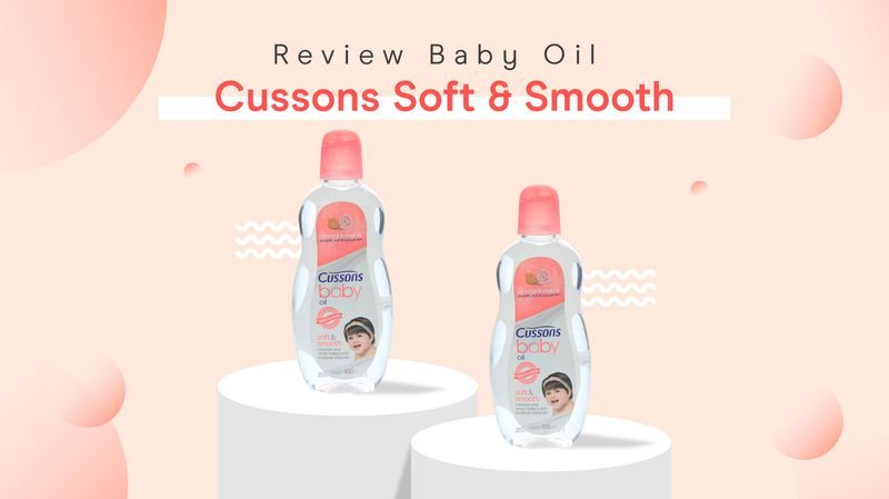 Review Cussons Baby Oil Soft & Smooth oleh Moms Orami, Mampu Lembapkan Kulit Si Kecil!