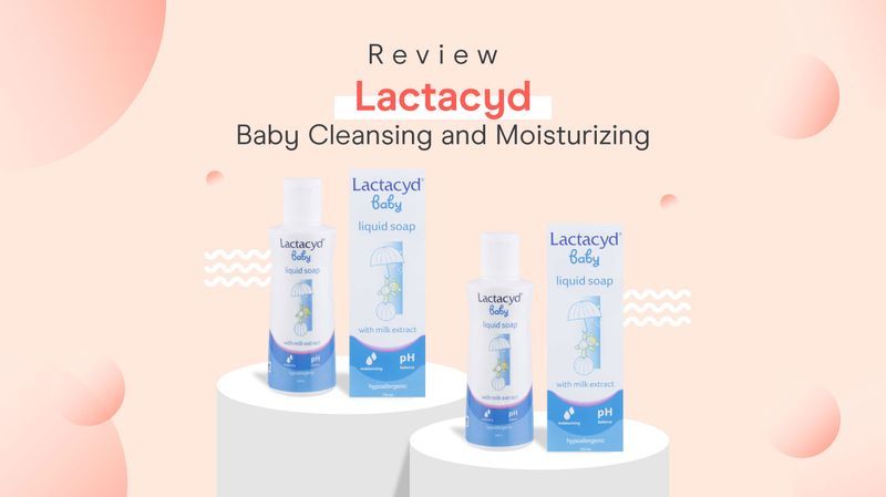 Review Jujur Sabun Lactacyd Baby, Aman untuk Kulit Sensitif Si Kecil!