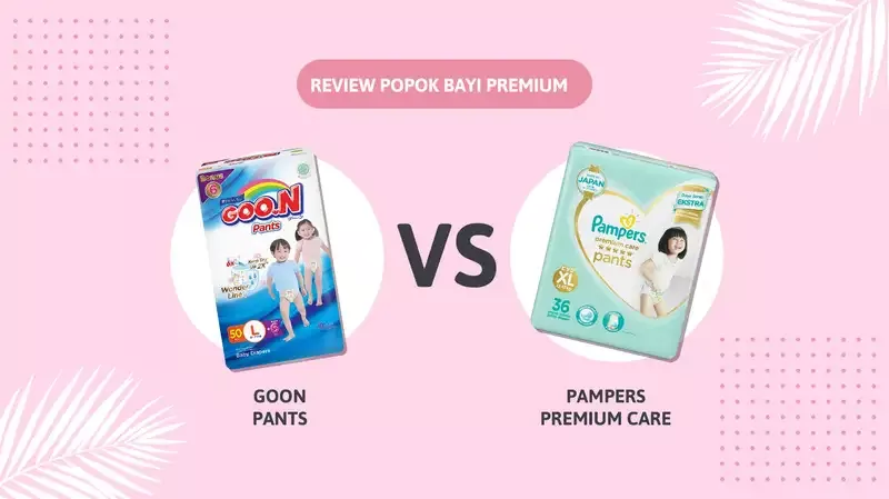 Review Pampers Premium Care VS Goon Premium Pants, Moms Pilih Mana?