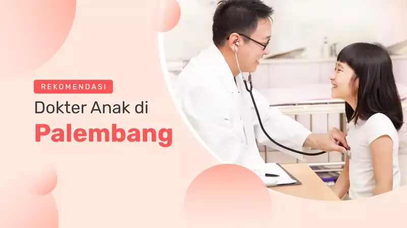 7 Rekomendasi Dokter Anak Palembang, Catat Moms!