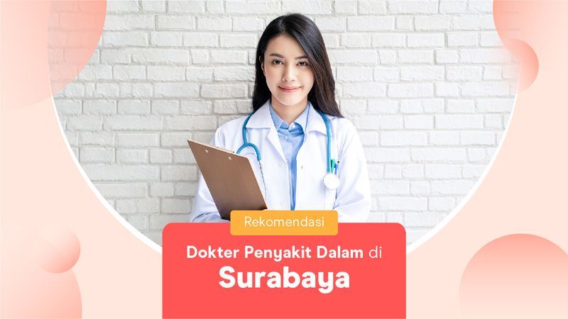 Rekomendasi Dokter Spesialis Penyakit Dalam Surabaya yang Bisa Dikunjungi