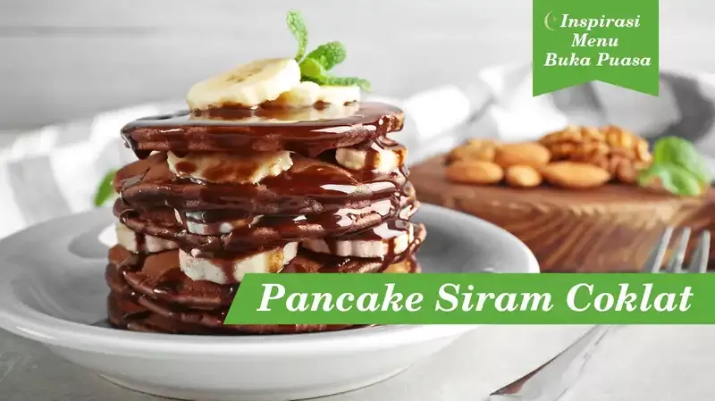Inspirasi Menu Buka Puasa: Pancake Siram Cokelat