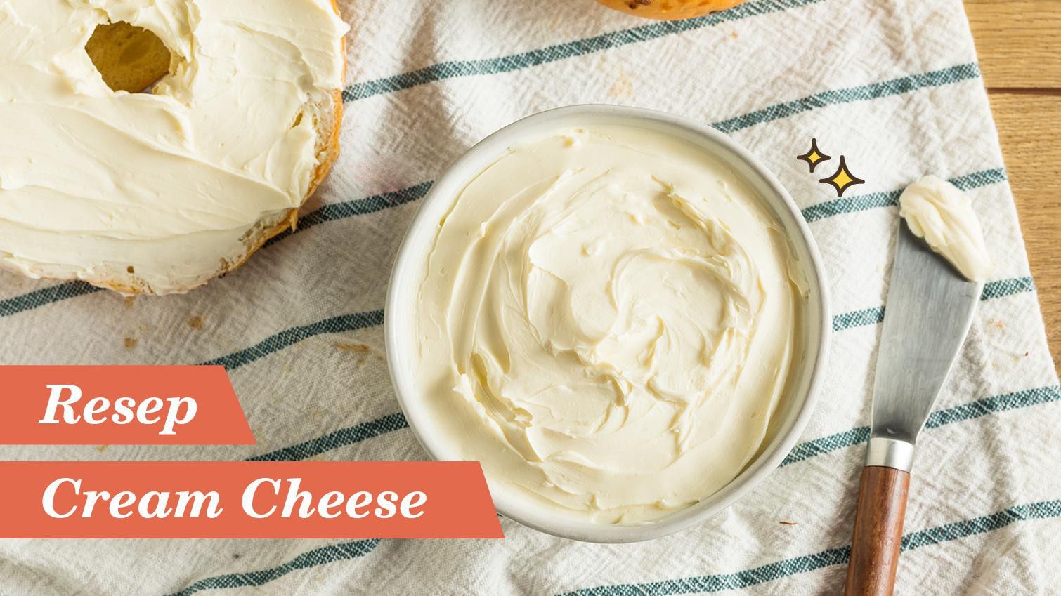 Yuk Bikin Cream Cheese Sendiri, Begini Cara Membuatnya!
